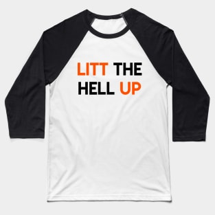 LITT the hell UP Baseball T-Shirt